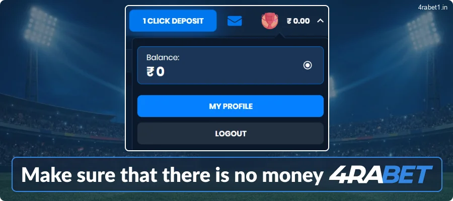 Ensure that the 4rabet account is empty